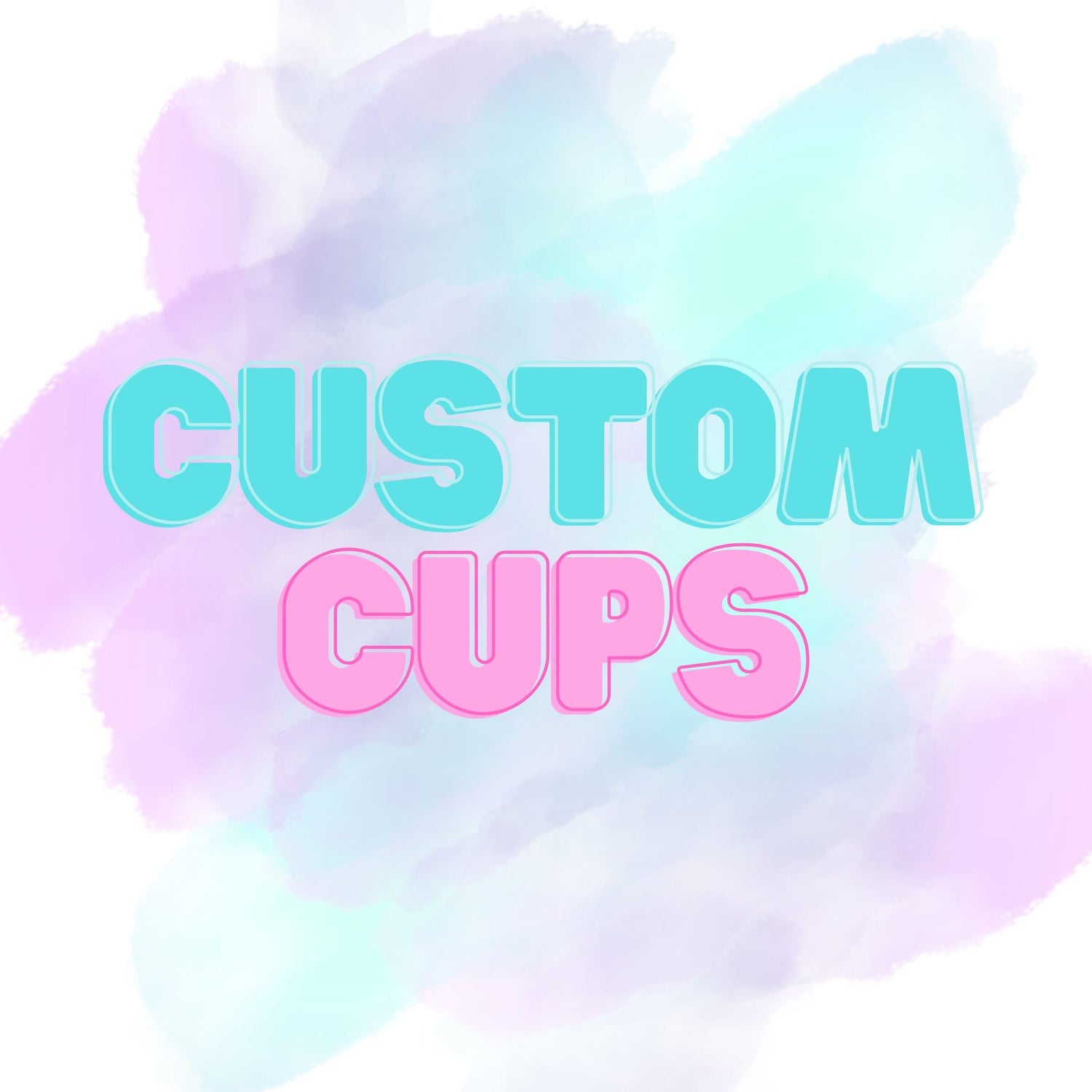 CUSTOM CUPS